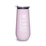 Stainless Steel MORE CHAMPAGNE PLEASE Champagne Tumbler