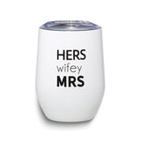 HERS/WIFEY/MRS. Stainless Steel Wine Travel Tumbler