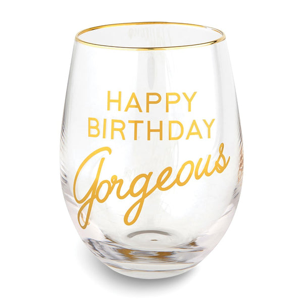 HAPPY BIRTHDAY GORGEOUS Stemless Wine Glass