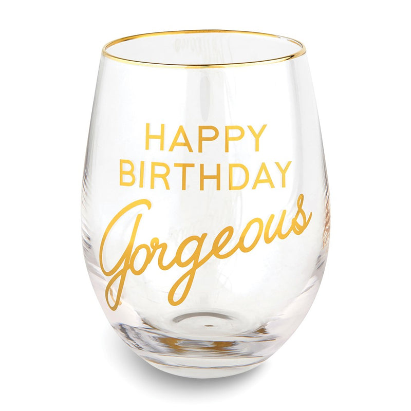 HAPPY BIRTHDAY GORGEOUS Stemless Wine Glass