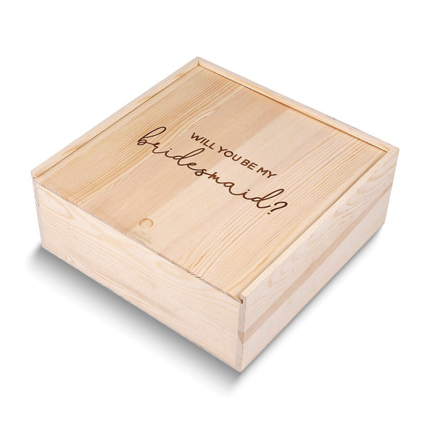 WILL YOU BE MY BRIDESMAID Wooden Proposal Box