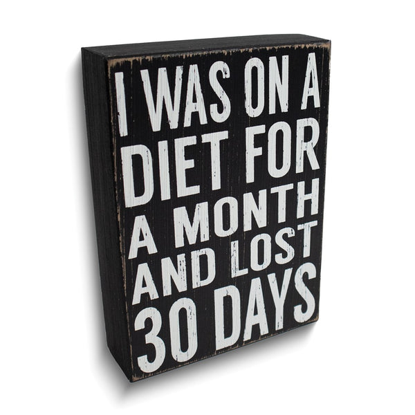 I was On A Diet For a Month and Lost 30 Days Wooden Wall Plaque
