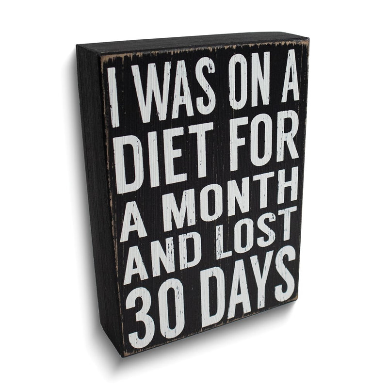 I was On A Diet For a Month and Lost 30 Days Wooden Wall Plaque