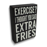 Exercise? I Thought You Said Extra Fries Wooden Wall Plaque