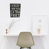 Exercise? I Thought You Said Extra Fries Wooden Wall Plaque