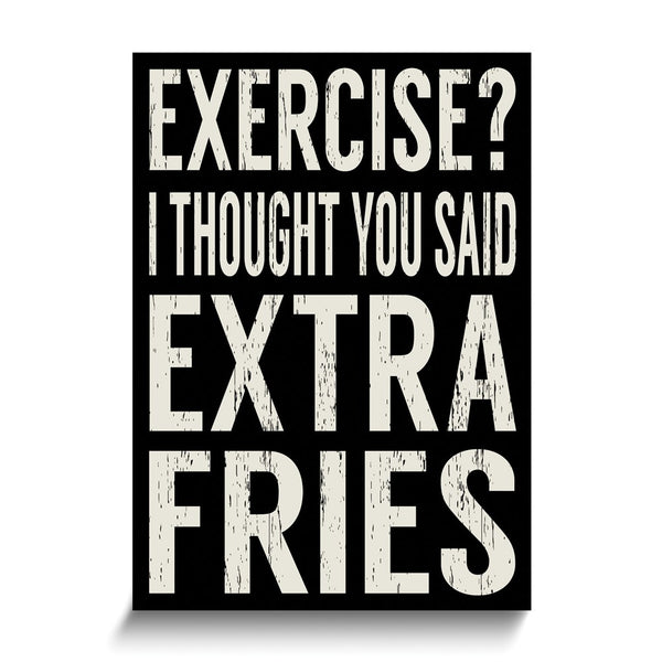 Exercise? I Thought You Said Extra Fries Wooden Wall Plaque
