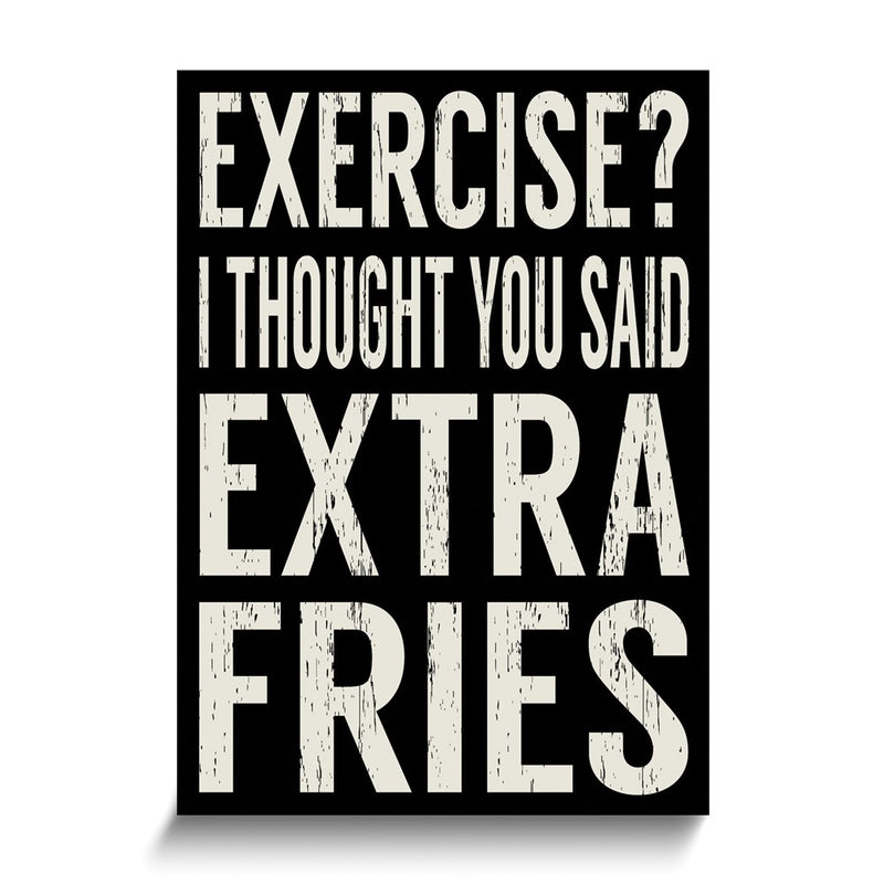 Exercise? I Thought You Said Extra Fries Wooden Wall Plaque