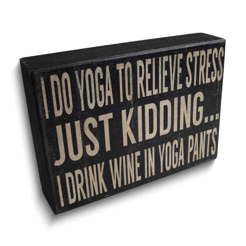 I Do Yoga to Relieve Stress Wooden Wall Plaque
